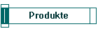 Produkte